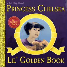 Princess Chelsea - Lil' Golden Book (10th Anniversary Edition)